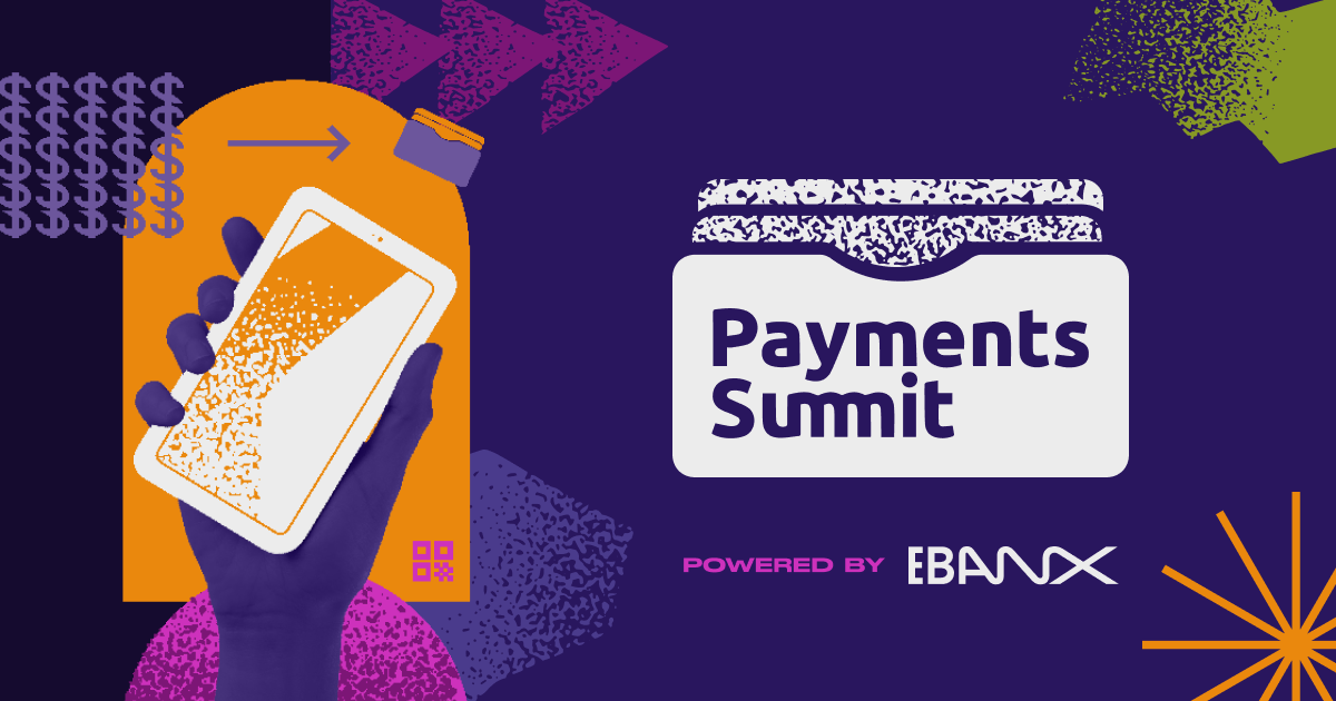 Payments Summit Building the future of payments EBANX